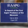 In Search of the First Super-Predators of the Mesozoic, from Antarctica to Nevada